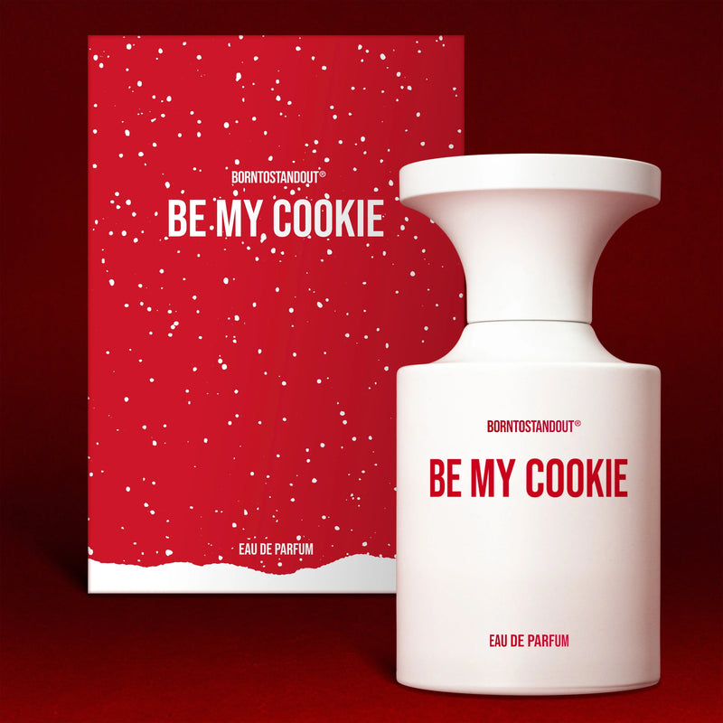 BE MY COOKIE - BORNTOSTANDOUT